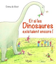 ET SI LES DINOSAURES EXISTAIENT ENCORE ET SI LES DINOSAURES EXISTAIENT ENCORE